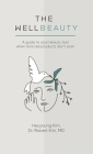 The WellBeauty: A guide to your beauty tool when skincare products don't work By Heyyoung Kim, Robert Kim Cover Image