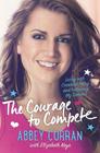 The Courage to Compete: Living with Cerebral Palsy and Following My Dreams By Abbey Curran, Elizabeth Kaye Cover Image