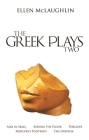 The Greek Plays 2: Ajax in Iraq, Kissing the Floor, Penelope, Mercury's Footpath, and the Oresteia By Ellen McLaughlin Cover Image