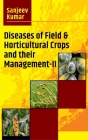 Diseases Of Field & Horticultural Crops And Their Management-II By Sanjeev Kumar Cover Image