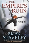 The Empire's Ruin (Ashes of the Unhewn Throne #1) By Brian Staveley Cover Image