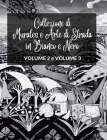 Collezione di Murales e Arte di Strada in Bianco e Nero - Volumi 2 e 3: Due libri fotografici sull'Arte e la Cultura Urbana Cover Image