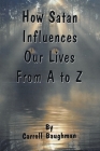 How Satan Influences Our Lives From A to Z Cover Image