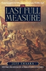 The Last Full Measure: A Novel of the Civil War (Civil War Trilogy #3) Cover Image