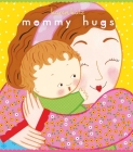 Mommy Hugs: Lap Edition By Karen Katz, Karen Katz (Illustrator) Cover Image