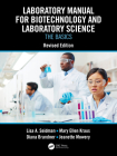 Laboratory Manual for Biotechnology and Laboratory Science: The Basics, Revised Edition By Lisa A. Seidman, Mary Ellen Kraus, Diana Lietzke Brandner Cover Image