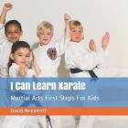 I Can Learn Karate: Martial Arts First Steps For Kids By David B. Nemeroff Cover Image