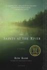 Saints at the River: A Novel By Ron Rash Cover Image