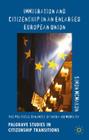 Immigration and Citizenship in an Enlarged European Union: The Political Dynamics of Intra-Eu Mobility (Palgrave Studies in Citizenship Transitions) By Simon McMahon Cover Image