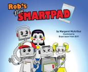 Rob's New Smartpad By McArthur Margaret, Bryan Jason Ynion (Illustrator) Cover Image