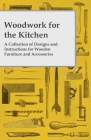 Woodwork for the Kitchen - A Collection of Designs and Instructions for Wooden Furniture and Accessories Cover Image