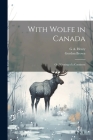 With Wolfe in Canada; or, Winning of a Continent By G. a. 1832-1902 Henty, Gordon Brown Cover Image