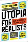 Utopia for Realists: How We Can Build the Ideal World By Rutger Bregman Cover Image