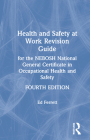 Health and Safety at Work Revision Guide: For the Nebosh National General Certificate in Occupational Health and Safety By Ed Ferrett Cover Image