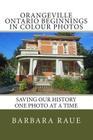 Orangeville Ontario Beginnings in Colour Photos: Saving Our History One Photo at a Time Cover Image