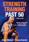 Strength Training Past 50 By Wayne Westcott, Thomas R. Baechle Cover Image