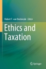 Ethics and Taxation By Robert F. Van Brederode (Editor) Cover Image