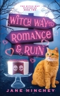 Witch Way to Romance & Ruin: A Witch Way Paranormal Cozy Mystery #2 Cover Image