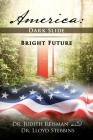 America: Dark Slide-Bright Future By Judith Reisman, Lloyd Stebbins Cover Image