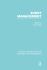 Event Management (Critical Perspectives on Business and Management) By Chris Rojek (Editor) Cover Image