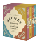 Recipes for Olive Oil and Vinegar Lovers Boxed Set By Emily Lycopolus, DL Acken (Photographer) Cover Image