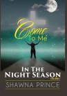 Come To Me: In The Night Season Cover Image