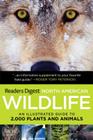 Reader's Digest North American Wildlife: An Illustrated Guide to 2,000 Plants and Animals By Editors of Reader's Digest Cover Image