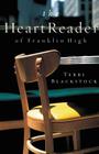 The Heart Reader of Franklin High By Terri Blackstock Cover Image