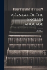 A Syntax Of The English Language By L. H. Hunt Cover Image