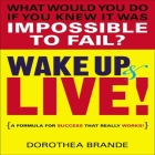 Wake Up and Live! By Dorothea Brande, Mitch Horowitz (Read by) Cover Image
