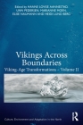 Vikings Across Boundaries: Viking-Age Transformations - Volume II (Culture) By Hanne Lovise Aannestad, Unn Pedersen, Marianne Moen Cover Image