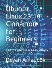 Ubuntu Linux 23.10 Cinnamon for Beginners: Learn Linux in a Easy Way Cover Image