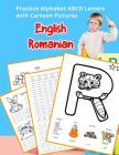 English Romanian Practice Alphabet ABCD letters with Cartoon Pictures: Practica Engleză Română litere alfabet cu imagini de desene animate By Betty Hill Cover Image