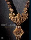 Icons in Gold: Jewelry of India from the Collection of the Musee Barbier-Mueller Cover Image