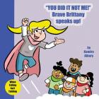 You Did It Not Me! Brave Brittany Speaks Up! Cover Image