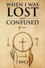 When I Was Lost and Confused Cover Image