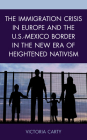 The Immigration Crisis in Europe and the U.S.-Mexico Border in the New Era of Heightened Nativism By Victoria Carty Cover Image