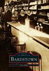 Bardstown (Images of America) By Dixie Hibbs Cover Image
