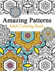 Amazing Patterns: Adult coloring book, Relaxation Stress Relieving Designs. By Dyalna Production Cover Image