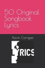 50 Original Songbook Lyrics By Kevin Corrigan Cover Image