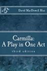 Carmilla: A Play in One Act: third edition By David MacDowell Blue Cover Image