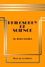 Philosophy of Science: An Introduction (Sixth Edition) By Thomas J. Hickey Cover Image