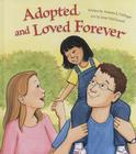 Adopted and Loved Forever By Annetta E. Dellinger, Janet McDonnell (Illustrator) Cover Image