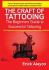 The Craft of Tattooing By Erick Alayon Cover Image