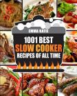 Slow Cooker Cookbook: 1001 Best Slow Cooker Recipes of All Time (Fast and Slow Cookbook, Slow Cooking, Crock Pot, Instant Pot, Electric Pres By Emma Katie Cover Image