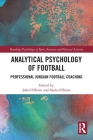 Analytical Psychology of Football: Professional Jungian Football Coaching (Routledge Psychology of Sport) By John O'Brien (Editor), Nada O'Brien (Editor) Cover Image