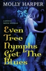 Even Tree Nymphs Get the Blues By Molly Harper Cover Image