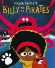 Billy and the Pirates By Nadia Shireen, Nadia Shireen (Illustrator) Cover Image