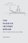 The Passive Income Dream Cover Image