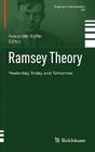 Ramsey Theory: Yesterday, Today, and Tomorrow (Progress in Mathematics #285) By Alexander Soifer (Editor) Cover Image